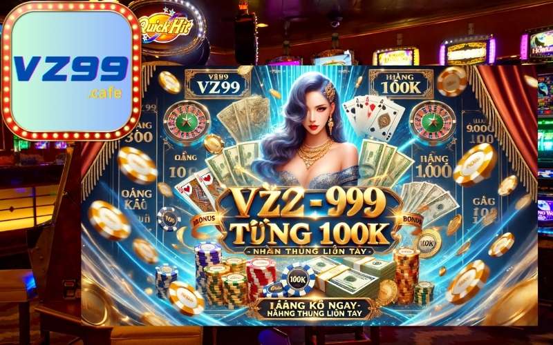 VZ99 Tặng 100K Là Gì